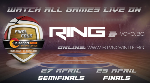 Bulgarian fans to watch LIVE Delasport Balkan League Final 4 only on RING TV